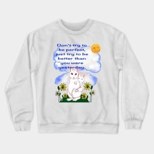 Inspirational motivational affirmation light - don’t try to be perfect Crewneck Sweatshirt